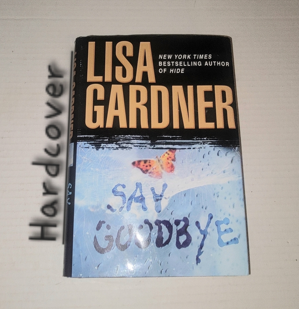 SOLD🚫🚫🚫Say Goodbye by Lisa Gardner (2008, Hardcover) Book